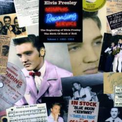 Elvis Presley : Birth Of Rock'N'Roll 1953 - 1954